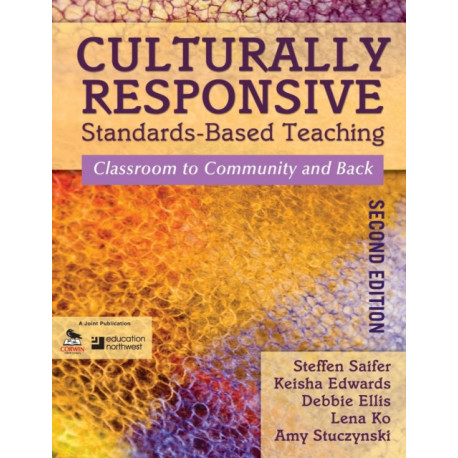 Culturally Responsive Standards-Based Teaching: Classroom to Community and Back