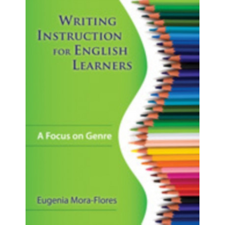 Writing Instruction for English Learners: A Focus on Genre