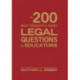 The 200 Most Frequently Asked Legal Questions for Educators