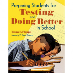 Preparing Students for Testing and Doing Better in School