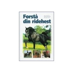 Forstå din ridehest: kom i harmoni og balance med din hest