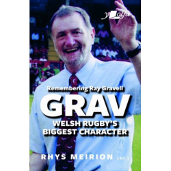 Grav - The Legend of Ray Gravell: Stories from Friends and Family