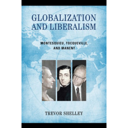 Globalization and Liberalism: Montesquieu, Tocqueville, and Manent