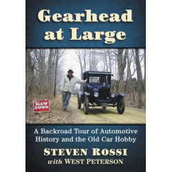 Gearhead at Large: A Backroad Tour of Automotive History and the Old Car Hobby
