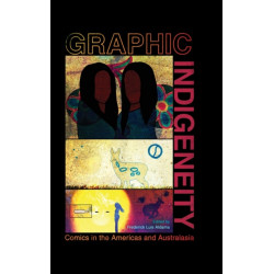 Graphic Indigeneity: Comics in the Americas and Australasia