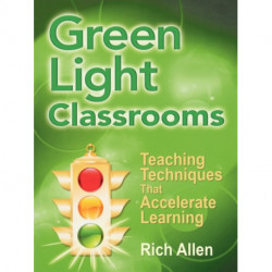 Green Light Classrooms: Teaching Techniques That Accelerate Learning