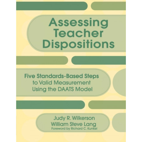 Assessing Teacher Dispositions: Five Standards-Based Steps to Valid Measurement Using the DAATS Model