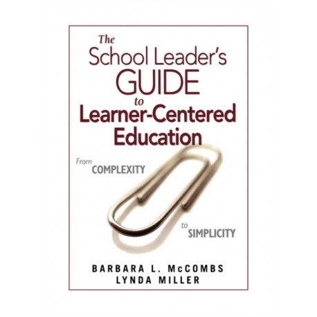 The School Leader's Guide to Learner-Centered Education: From Complexity to Simplicity