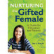 Nurturing the Gifted Female: A Guide for Educators and Parents