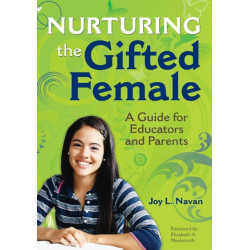 Nurturing the Gifted Female: A Guide for Educators and Parents