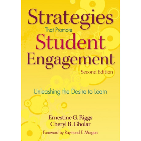 Strategies That Promote Student Engagement: Unleashing the Desire to Learn
