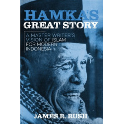 Hamka's Great Story: A Master Writer's Vision of Islam for Modern Indonesia