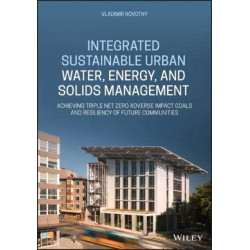 Integrated Sustainable Urban Water, Energy, and Solids Management: Achieving Triple Net-Zero Adverse Impact Goals and Resiliency of Future Communities