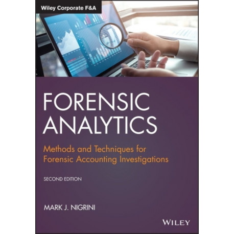 Forensic Analytics: Methods and Techniques for Forensic Accounting Investigations