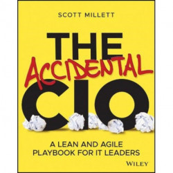 The Accidental CIO: A Lean and Agile Playbook for IT Leaders
