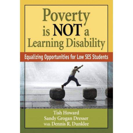 Poverty Is NOT a Learning Disability: Equalizing Opportunities for Low SES Students