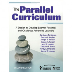 The Parallel Curriculum: A Design to Develop Learner Potential and Challenge Advanced Learners