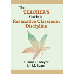 The Teacher's Guide to Restorative Classroom Discipline