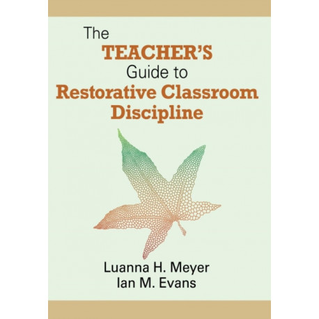 The Teacher's Guide to Restorative Classroom Discipline