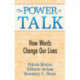 The Power of Talk: How Words Change Our Lives
