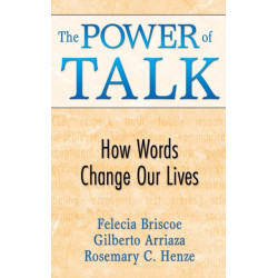 The Power of Talk: How Words Change Our Lives