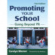 Promoting Your School: Going Beyond PR