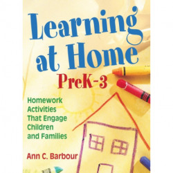 Learning at Home, PreK–3: Homework Activities That Engage Children and Families