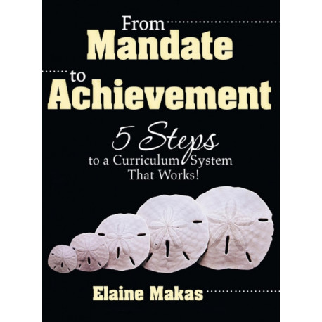 From Mandate to Achievement: 5 Steps to a Curriculum System That Works!