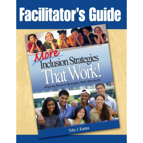 Facilitator's Guide to More Inclusion Strategies That Work!