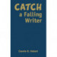 Catch a Falling Writer