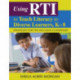 Using RTI to Teach Literacy to Diverse Learners, K-8: Strategies for the Inclusive Classroom