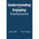 Understanding and Engaging Adolescents