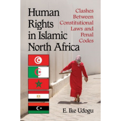 Human Rights in Islamic North Africa: Clashes Between Constitutional Laws and Penal Codes