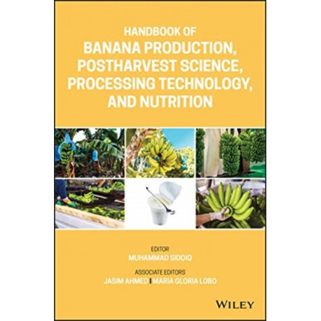 Handbook of Banana Production, Postharvest Science, Processing Technology, and Nutrition