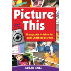 Picture This: Photography Activities for Early Childhood Learning