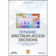 Dynamic Spectrum Access Decisions: Local, Distributed, Centralized, and Hybrid Designs