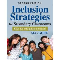 Inclusion Strategies for Secondary Classrooms: Keys for Struggling Learners