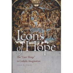 Icons of Hope: The "Last Things" in Catholic Imagination