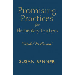 Promising Practices for Elementary Teachers: Make No Excuses!