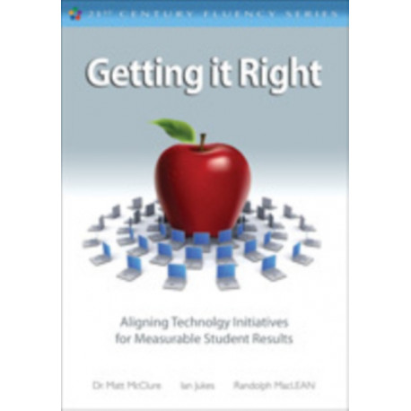 Getting It Right: Aligning Technology Initiatives for Measurable Student Results