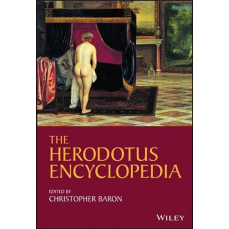 The Herodotus Encyclopedia, 3 Volume Set: 3 Volume Set