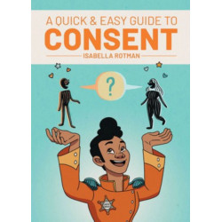 A Quick & Easy Guide to Consent