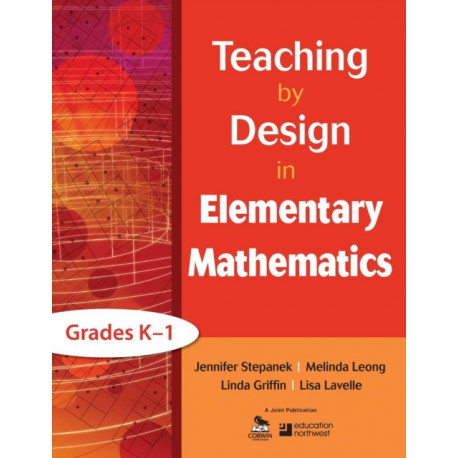 Teaching by Design in Elementary Mathematics, Grades K–1