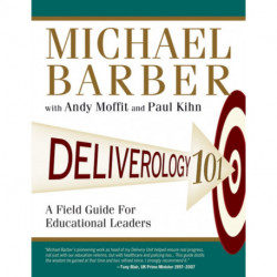 Deliverology 101: A Field Guide For Educational Leaders