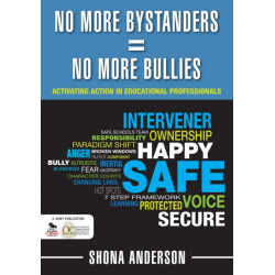 No More Bystanders - No More Bullies: Activating Action in Educational Professionals