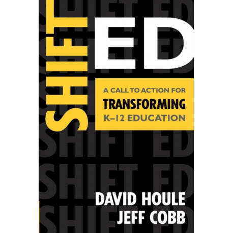 Shift Ed: A Call to Action for Transforming K–12 Education