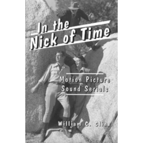 In the Nick of Time: Motion Picture Sound Serials