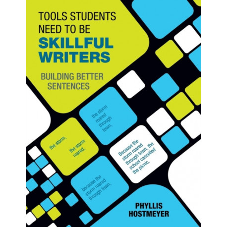 Tools Students Need to Be Skillful Writers: Building Better Sentences