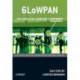 6LoWPAN: The Wireless Embedded Internet