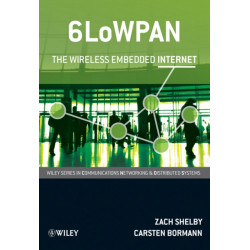 6LoWPAN: The Wireless Embedded Internet